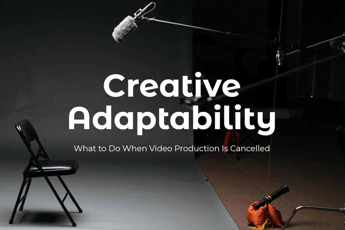 5 Tips For When Video Production Is Cancelled